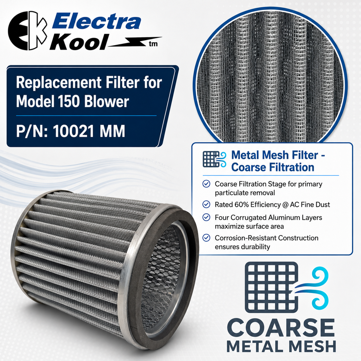 Electra-Kool Model 150 metal mesh replacement filter